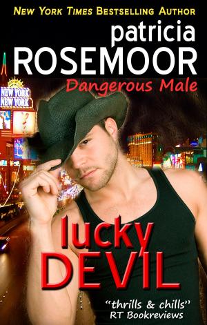 Cover of the book Lucky Devil (Dangerous Male 2) by Patricia Rosemoor