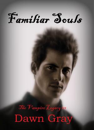 bigCover of the book The Vampire Legacy III; Familiar Souls by 