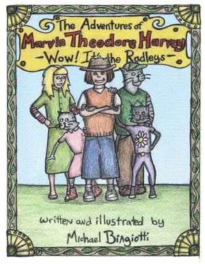 Cover of the book The Adventures of Marvin Theodore Harvey: Wow! It's the Radleys by Theresa A Linden