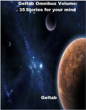 bigCover of the book Geltab Omnibus Volume: 35 stories for your mind by 