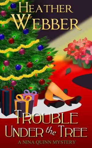 Cover of the book Trouble Under the Tree (A Nina Quinn Mystery) by Robin Merrill