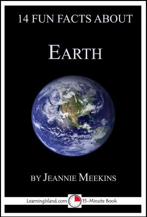 Cover of the book 14 Fun Facts About Earth: A 15-Minute Book by Cullen Gwin