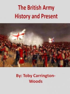 Cover of the book The British Army: History & Present by Ikecia Lenese