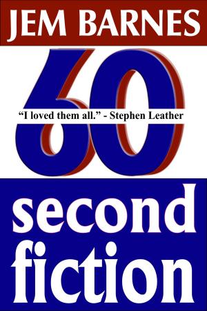 Cover of the book Sixty Second Fiction by Lascaux Books