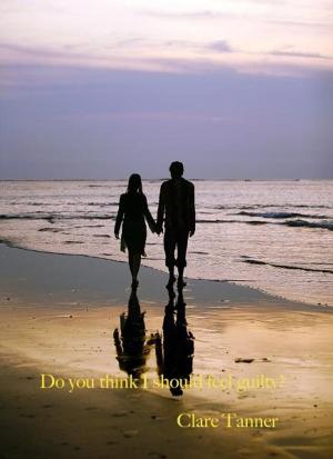 Book cover of Do You Think I Should Feel Guilty?