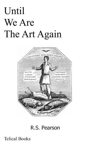 Cover of the book Until We Are The Art Again by Bryan Collins