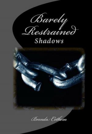 Cover of the book Barely Restrained (Shadows v.3) by Ms. Milliscent