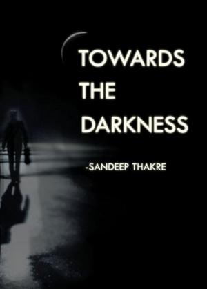 Cover of the book Towards the Darkness by Justine John