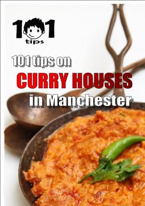 Book cover of 101 tips on CURRY HOUSES in Manchester