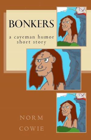 Book cover of Bonkers ... a caveman humor short story