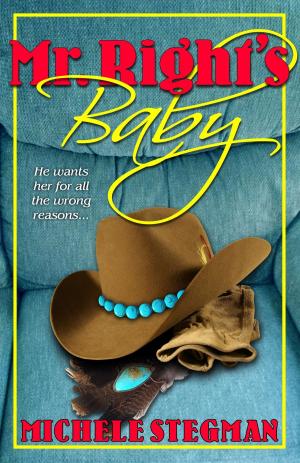 Cover of the book Mr. Right's Baby by Annelle Spunk