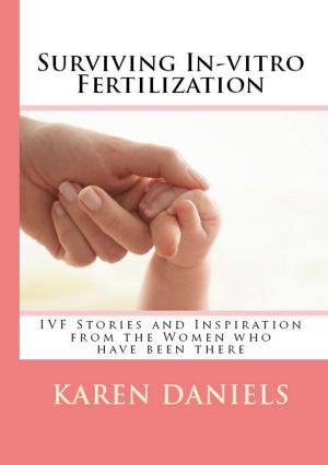 Book cover of Surviving In-vitro Fertilization: IVF Stories and Inspiration from the Women who have been there