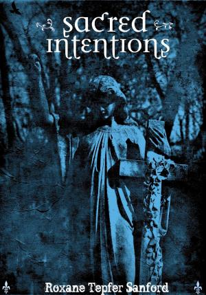 Cover of the book Sacred Intentions (Arrington Saga) by Lisa Torquay