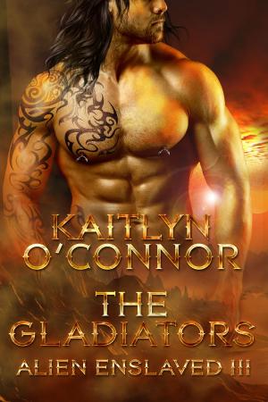 Cover of the book Alien Enslaved III: The Gladiators by Kaitlyn O'Connor