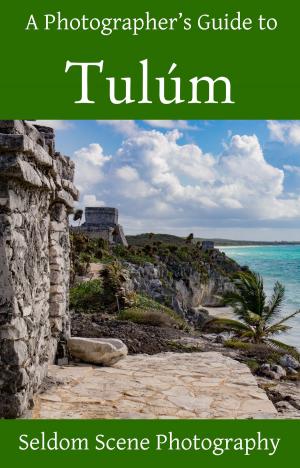 Cover of A Photographer's Guide to Tulúm