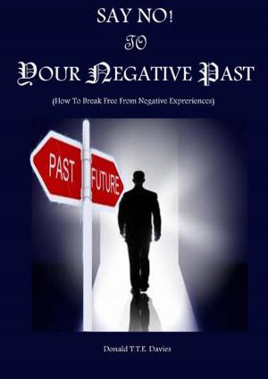 bigCover of the book Say No! To The Negative Past by 