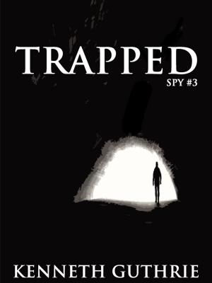 Cover of the book Trapped (Spy Action Thriller Series #3) by Kenneth Guthrie
