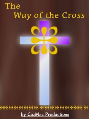 Cover of the book The Way of the Cross by Dr. Partap Chauhan, Jessica Richmond