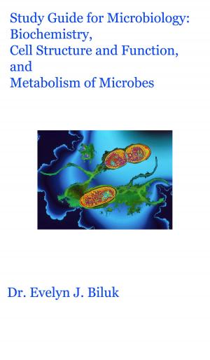 Cover of Study Guide for Microbiology: Biochemistry, Cell Structure and Function, and Metabolism of Microbes
