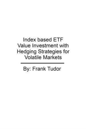 Book cover of Index based ETF Value Investment with Hedging Strategies for Volatile Markets