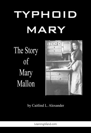 Cover of the book Typhoid Mary: The Story of Mary Mallon by Alex Rounds