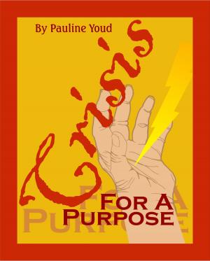Cover of the book Crisis for a Purpose by Pauline Youd