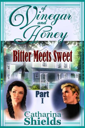 bigCover of the book Of Vinegar and Honey, Part I: "Bitter Meets Sweet" by 