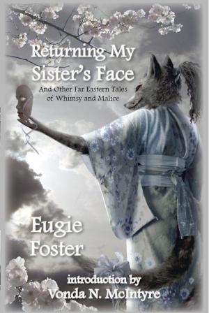 Cover of Returning My Sister's Face and Other Far Eastern Tales of Whimsy and Malice