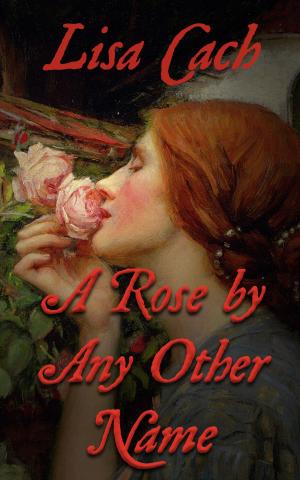 Book cover of A Rose by Any Other Name