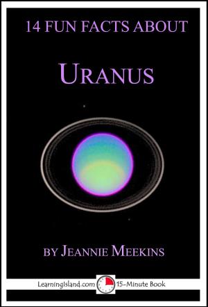 Book cover of 14 Fun Facts About Uranus: A 15-Minute Book