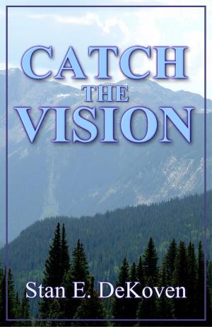 Cover of the book Catch The Vision by Katherine Black