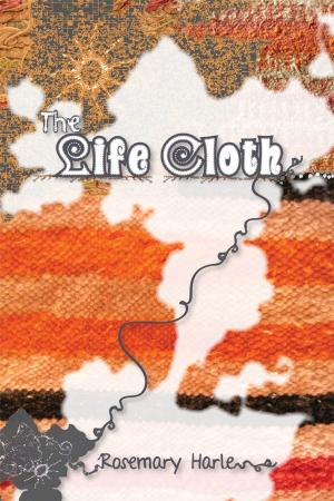 Cover of The Life Cloth by Rosemary Harle, Rosemary Harle