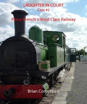 Cover of the book Laughter in Court: Percy French v West Clare Railway by Jill Conner Browne