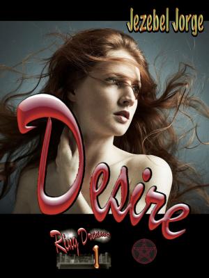 Cover of the book Desire by Jezebel Jorge