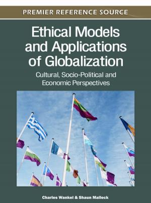 Cover of the book Ethical Models and Applications of Globalization by Denise A. Simard, Alison Puliatte, Jean Mockry, Maureen E. Squires, Melissa Martin