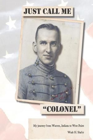 Cover of the book Just Call Me "Colonel" by John Hershey