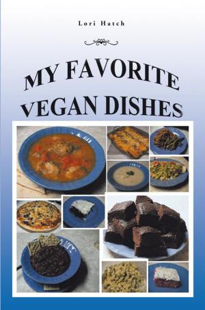 Cover of the book My Favorite Vegan Dishes by C. Denise Whitehead CPLC