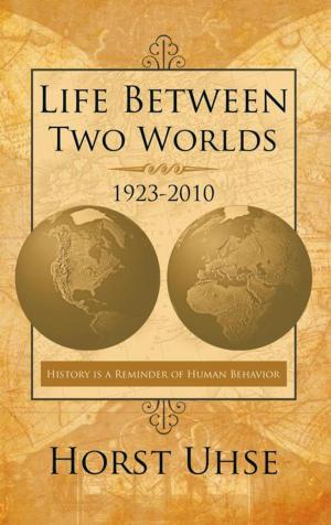 Cover of the book Life Between Two Worlds 1923-2010 by Sandra Mally