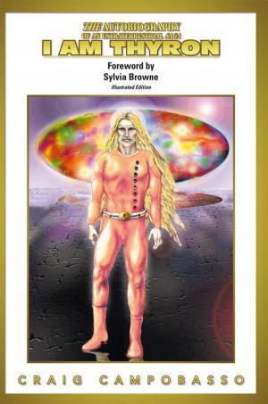 Cover of the book The Autobiography of an Extraterrestrial Saga: I Am Thyron by Ken Blades