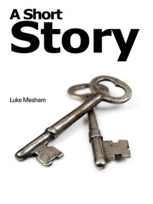 Cover of the book A Short Story by Michael Jean Nystrom-Schut