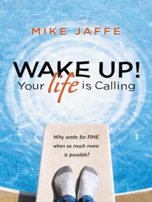 Book cover of Wake Up! Your Life Is Calling