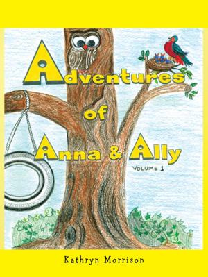 Cover of the book Adventures of Anna and Ally - Volume 1 by Frankie James