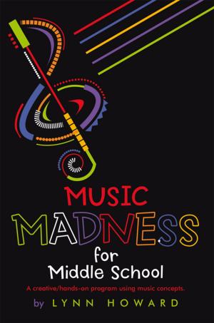 Cover of the book Music Madness for Middle School by Carl Mathis