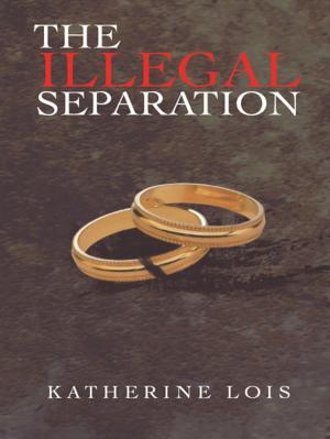 Cover of the book The Illegal Separation by Ron Davis