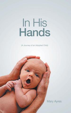 Cover of the book In His Hands by Peg Hubbard