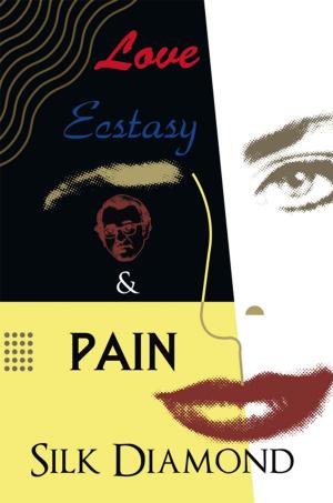 Cover of the book Love, Ecstasy & Pain by Tameakei Flowers
