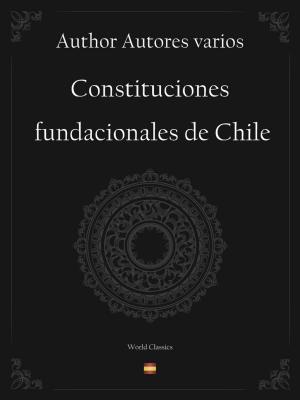 Cover of the book Constituciones fundacionales de Chile (Spanish edition) by Author Autores varios