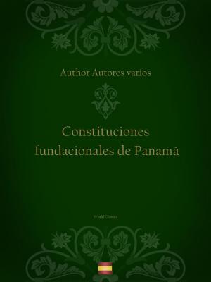 Book cover of Constituciones fundacionales de Panamá (Spanish edition)