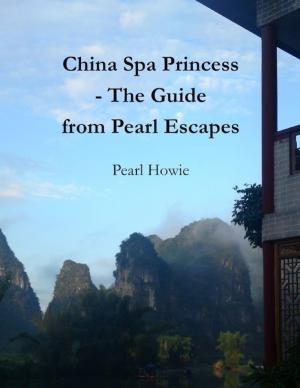 Book cover of China Spa Princess - The Guide from Pearl Escapes