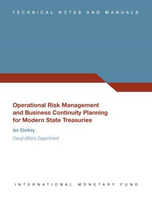 Cover of the book Operational Risk Management and Business Continuity Planning for Modern State Treasuries (EPub) by Taimur Mr. Baig, Jörg Mr. Decressin, Tarhan Mr. Feyzioglu, Manmohan Mr. Kumar, Chris Mr. Faulkner-MacDonagh